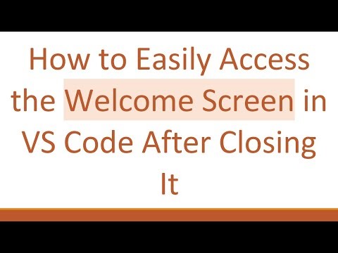 How to Easily Access the Welcome Screen in VS Code After Closing It