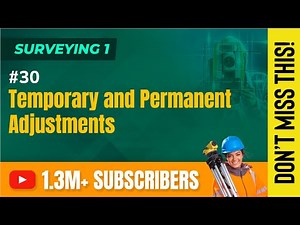 Temporary and Permanent Adjustments - Levelling and Its Application - Surveying 1