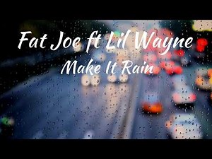 Fat Joe featuring Lil Wayne - Make It Rain