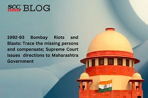 1992-93 Bombay Riots and Blasts: Trace the missing persons and compensate; Read Supreme Court's directions to Maharashtra Government
