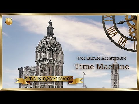 The Rise and Fall of the Singer Tower