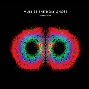 Must be the Holy Ghost – Overflow (2016, Vinyl)