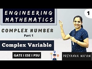 Complex Number Part 1 I Complex Variable I Engineering Mathematics by Priyanka Sharma Ma'am
