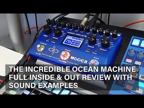 Mooer Ocean Machine | An Inside & Out Full Review with Examples