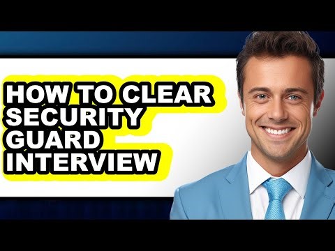 How to Clear Security Guard Interview - Step by Step