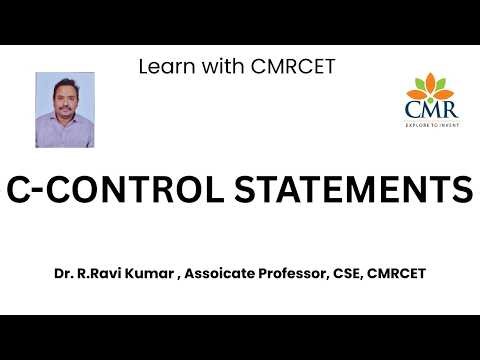 CONTROL STATEMENTS PART 1 , DR.R.RAVIKUMAR , Associate Professor, CSE, CMRCET