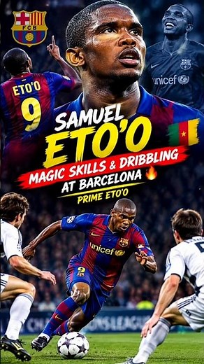 Samuel Eto’o’s MAGIC Skills & Dribbling at Barcelona 🤯🔥 | Prime Eto’o