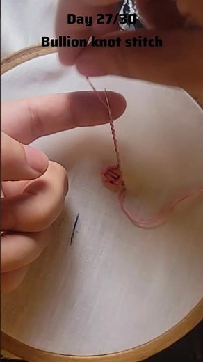 Bullion Knot Stitch | Easy Hand Embroidery Tutorial 🧵🌸 | Day 27/30