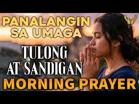 Powerful Tagalog Morning Prayer - Panalangin Sa Umaga Para sa Tulong at Sandigan
