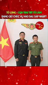 1.2M views · 6.9K reactions | Tô Long - con trai TBT Tô Lâm đang giữ chức vụ nào sau sáp nhập? A. | Sống Đẹp Tivi | Facebook