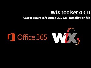 WiX toolset 4 CL: Create Microsoft Office 365 MSI installation file