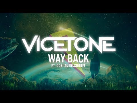 Vicetone - Way Back ft. Cozi Zuehlsdorff (Lyric Video)