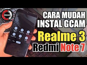Cara Instal GCam di Realme 3 dan Redmi Note 7 Indonesia