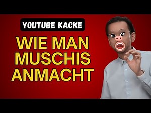 Wie man Muschis anmacht: Handwerkskunst Youtube Kacke [Wurstwasser Studios]