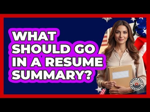 What Should Go In A Resume Summary?