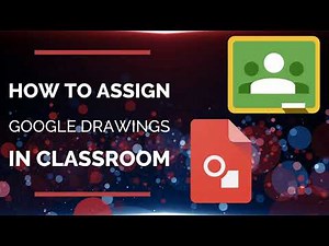 How to Use Google Drawings in Google Classroom