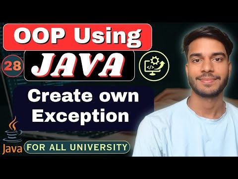 Lec 28 | Create own Exception | Exception Handling | Object Oriented Programming | OOP Using Java