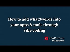 How to add what3words into your apps & tools through vibe coding