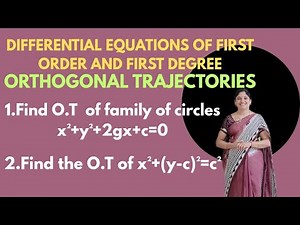 ORTHOGONAL TRAJECTORIES -Differential Equations of first order -Problems