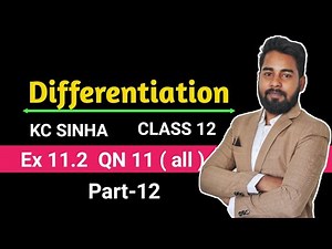 DIFFERENTIATION 12 || KC SINHA EX 11.2 || CLASS 12 || 12th BOARD 2022 || DEEPAK ROY