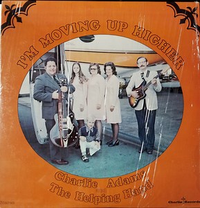 Charlie Adams and The Helping Hand - I'm Moving Up Higher