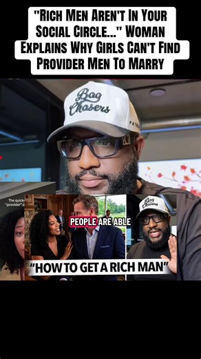 "Rich Men Aren't In Your Social Circle..." Woman Explains Why Girls Ca... | black women