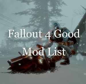 Steam Community :: Guide :: Fallout 4 Good Mod List