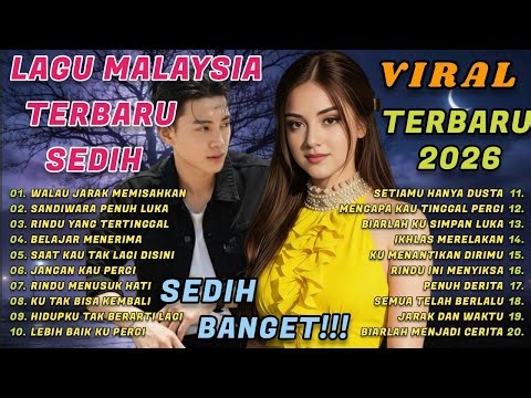 LAGU MALAYSIA VIRAL PALING SEDIH😭 PATAH HATI 💔 TERBARU 2026/SEDIH BANGET