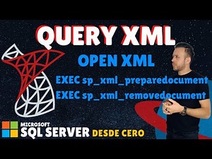 OPEN XML en SQL Server - #47 Microsoft SQL Server desde cero