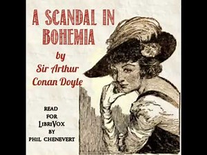 A Scandal in Bohemia by Sir Arthur Conan Doyle read by Phil Chenevert | Full Audio Book