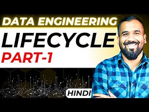 Data Engineering Lifecycle Part-1 Explained in Hindi | Data Engineering Series