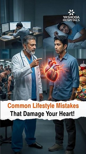 Common Lifestyle Mistakes That Damage Your Heart! - Dr. Shabarinath S