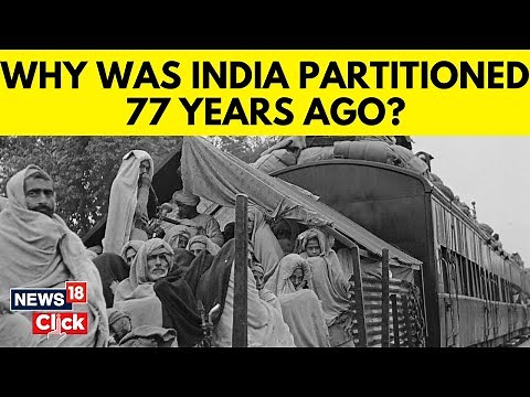 Independence Day | The History Of The Partition Day Of British India 1947 | August 15,1947 | News18