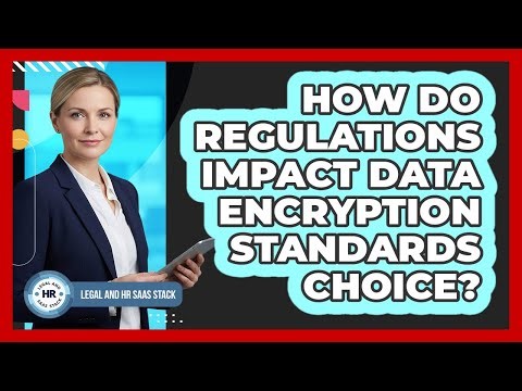 How Do Regulations Impact Data Encryption Standards Choice?