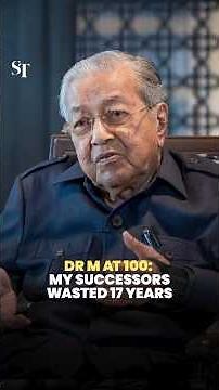 Dr Mahathir: My successors wasted 17 years | Dr M at 100