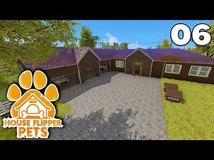House Flipper: Pets - Ep. 6 - Chasing The Dreams