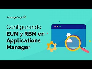 Gestión y monitoreo de EUM y RBM con Applications Manager | ManageEngine LATAM