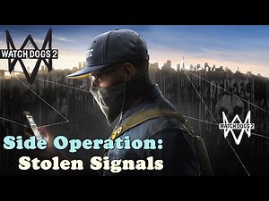 Watch Dogs 2 ★ Side Operation: Stolen Signals [Walkthrough]