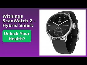 REVIEW (2026): Withings ScanWatch 2 - Hybrid Smart Watch. Features.