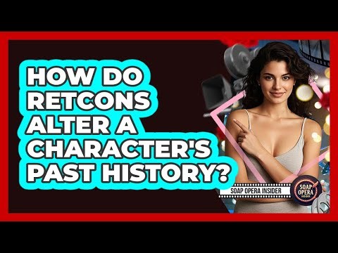 How Do Retcons Alter A Character's Past History?