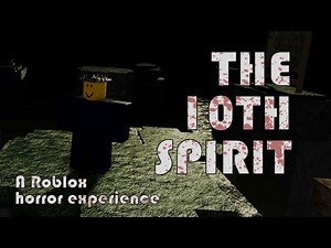 Roblox THE 10TH SPIRIT - Horror experience