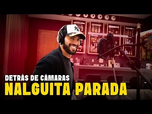 Detrás de Cámaras de NALGUITA PARADA