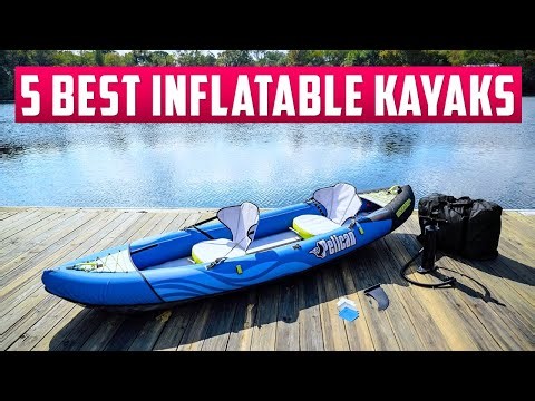 Top 5 Best Inflatable Kayaks in 2025 - Buying Guide