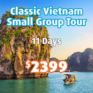 11 Day Classic Vietnam Small-Group Tour 🪷 All-Inclusive Luxury, with Flights. ✅ Dramatic Landscapes ✅ Ancient Temples ✅ Authentic Villages ✅ Vibrant Culture ✅ Culinary delights & more! Selling-out fast - hurry! - BOOK NOW! 1,000s of 5 Star Reviews ⭐⭐⭐⭐⭐ | HolidayMax