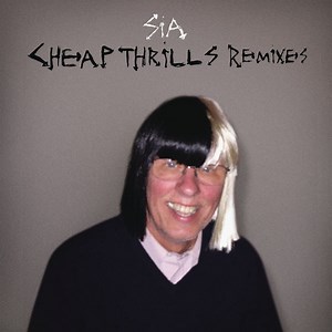 Sia - Cheap Thrills (Remixes)