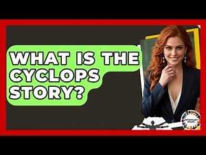 What Is The Cyclops Story? - Anthropology Insights