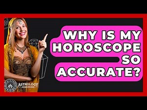 Why Is My Horoscope So Accurate? - Astrology Awakening