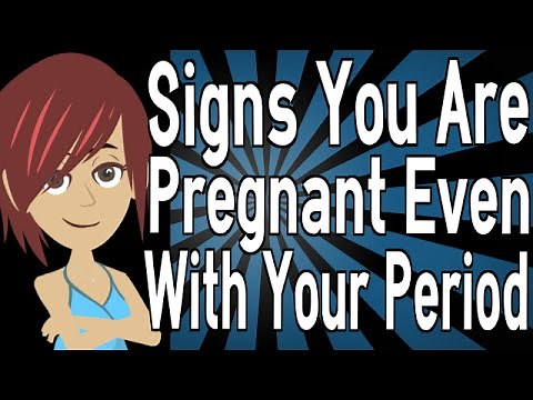 Signs You Are Pregnant Even With Your Period
