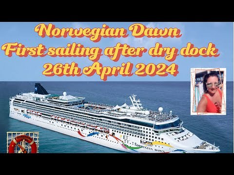 First sail on the Norwegian Dawn after dry dock. April 26th 2024