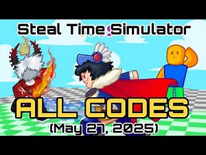 Roblox - Steal Time Simulator ALL CODES (MAY 27, 2025)